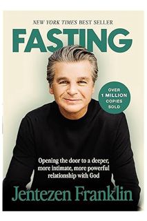 (Download) (Pdf) Fasting: Opening the Door to a Deeper, More Intimate, More Powerful Relationship Wi