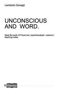 Scarica Epub Uncoscious and word. Meet the work of Freud and psychoanalysis. Lessons/teaching notes