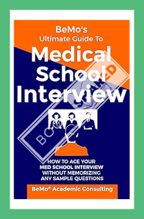 (PDF Download) BeMo's Ultimate Guide to Medical School Interview: How to Ace Your Med School Intervi
