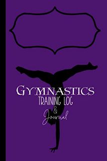 [READ] [EPUB KINDLE PDF EBOOK] Gymnastics Training Log & Journal: Gymnast Goal Tracker, Training Dia