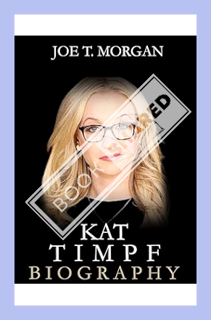 (Ebook Free) Kat Timpf: Witty, Wisdom, and Sassy - The Quirky and Quippy Biography of a Comedy Queen