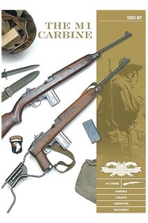 (Ebook Free) The M1 Carbine: Variants, Markings, Ammunition, Accessories (Classic Guns of the World,