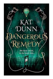 (DOWNLOAD (EBOOK) Dangerous Remedy by Kat Dunn