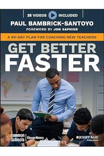 (DOWNLOAD (EBOOK) Get Better Faster: A 90-Day Plan for Coaching New Teachers by Paul Bambrick-Santoy