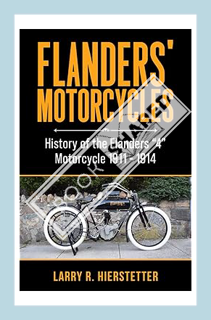 (Ebook Download) Flanders' Motorcycles: History of the Flanders ""4"" Motorcycle 1911 - 1914 by Larr