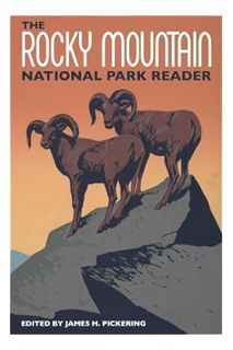 he Rocky Mountain National Park Reader by James H. Pickering