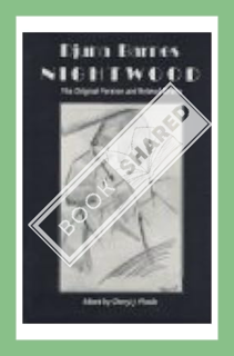 (DOWNLOAD) (Ebook) Nightwood: The Original Version and Related Drafts by Djuna Barnes
