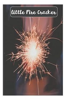 (PDF) DOWNLOAD Little Fire Cracker: Firework fuse ,wedding sparkles , 4th of july sparklers , diwali