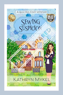 (DOWNLOAD) (Ebook) Sewing Suspicion: A Quilting Cozy Mystery (Quilting Cozy Mysteries Book 1) by Kat