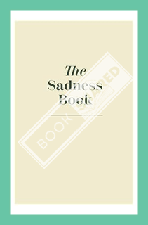 (PDF Free) The Sadness Book - A Journal To Let Go by Elias Baar