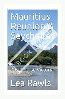 (PDF) DOWNLOAD Mauritius Reunion & Seychelles: Port Louise Victoria (Photo Book Book 10) by Lea Rawl