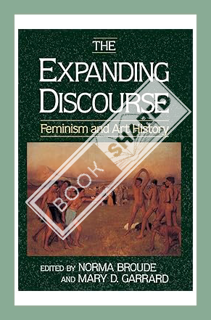 (PDF) (Ebook) The Expanding Discourse: Feminism And Art History by Norma Broude