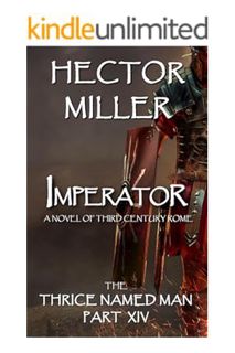 (DOWNLOAD) (Ebook) The Thrice Named Man XIV: Imperator by Hector Miller