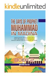 (PDF) DOWNLOAD The Days of Prophet Muhammad in Madina: Islamic book for Children on the Life of Alla