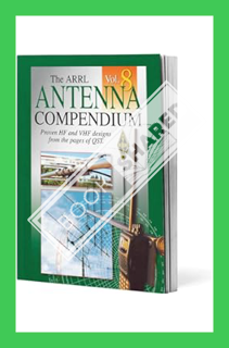 (PDF FREE) ARRL Antenna Compendium Volume 8 – Proven HF and VHF Designs by ARRL Inc.