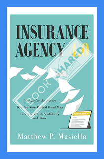 (Ebook Download) Insurance Agency 4.0: Prepare Your Insurance Agency for the Future; Develop Your Ro
