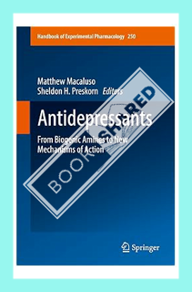 (EBOOK) (PDF) Antidepressants: From Biogenic Amines to New Mechanisms of Action (Handbook of Experim