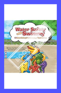 (PDF) (Ebook) Water Safety with Swimmy: 10 Water Safety Rules Everyone Should Follow by Carolanne Ca