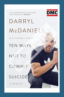 (PDF) Download) Ten Ways Not to Commit Suicide: A Memoir by Darryl ""DMC"" McDaniels
