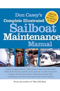 (Ebook Download) Don Casey's Complete Illustrated Sailboat Maintenance Manual: Including Inspecting