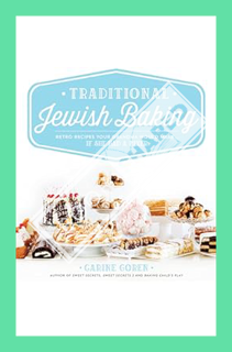 (PDF Download) Traditional Jewish Baking: Retro Recipes Your Grandma Would Make… If She Had a Mixer
