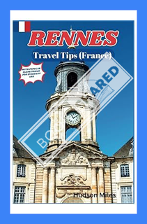 (PDF) Download) Rennes Travel Tips (France): Discover the most up-to-date and amazing places to expl