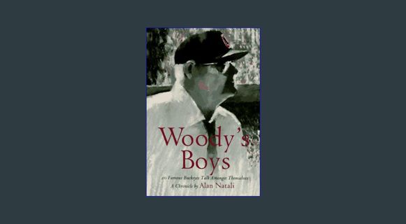 EBOOK [PDF] Woody's Boys: 20 Famous Buckeyes Talk Amongst Themselves     Hardcover – January 1, 199
