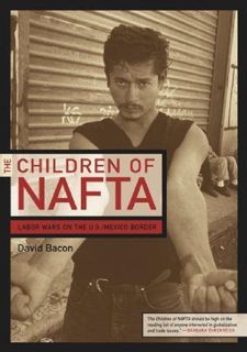 [Book] R.E.A.D Online The Children of NAFTA: Labor Wars on the U.S./Mexico Border