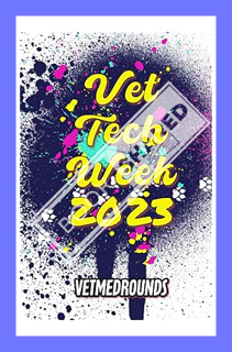 (DOWNLOAD (EBOOK) VetMedRounds Rounding Book: Vet Tech Week 2023 (VetMedRounds Rounding Books) by Kr