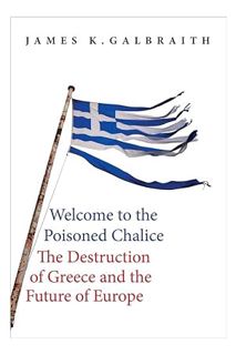 (PDF) FREE Welcome to the Poisoned Chalice: The Destruction of Greece and the Future of Europe by Ja