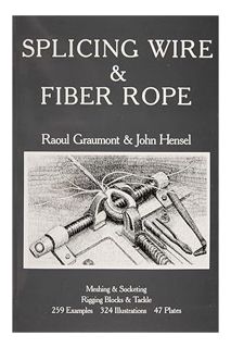 (PDF FREE) Splicing Wire and Fiber Rope by R. Graumont