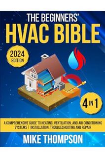 (PDF Free) The Beginners' HVAC Bible: [4 in 1] A Comprehensive Guide to Heating, Ventilation, and Ai