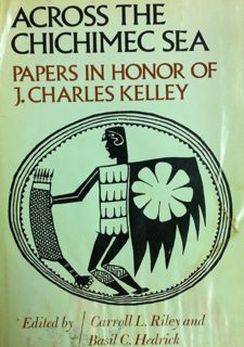 [Book] R.E.A.D Online Across the Chichimec Sea: Papers in Honor of J. Charles Kelley