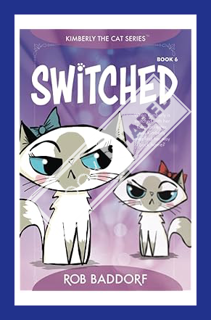 (PDF Download) Switched: Kimberly the Cat Series. Family-friendly middle-grade fiction. Book 6 (Kimb
