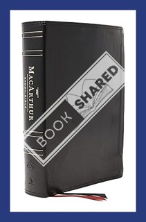 (PDF) Free ESV, MacArthur Study Bible, 2nd Edition, Leathersoft, Black, Thumb Indexed: Unleashing Go