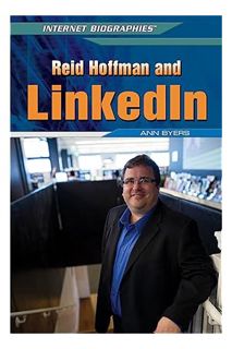 (PDF) Download Reid Hoffman and Linkedin (Internet Biographies) by Ann Byers