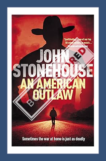 (PDF Download) An American Outlaw (The John Whicher Books) by John Stonehouse
