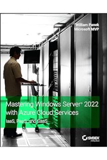 (PDF) Free Mastering Windows Server 2022 with Azure Cloud Services: IaaS, PaaS, and SaaS (Series Mon