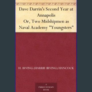 [EBOOK] [PDF] Dave Darrin's Second Year at Annapolis Or, Two Midshipmen as Naval Academy "Youngster