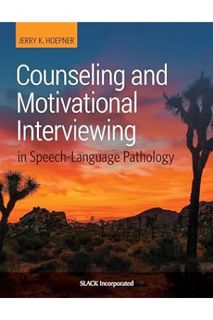 OK) Counseling and Motivational Interviewing in Speech-Language Pathology by Jerry Hoe