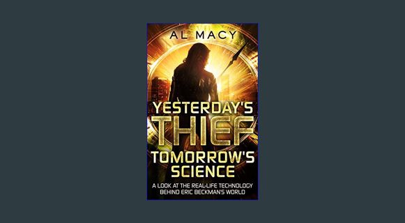 EBOOK [PDF] Yesterday's Thief, Tomorrow's Science: A Look at the Real-life Technology Behind Eric B