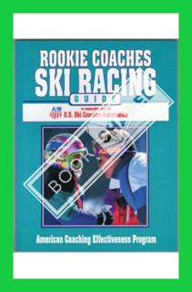 (PDF FREE) Rookie Coaches Ski Racing Guide by American Coaching Effectiveness Program
