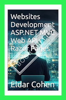 (Pdf Free) Websites Development ASP.NET MVC Web API Razor Pages by Eldar Cohen