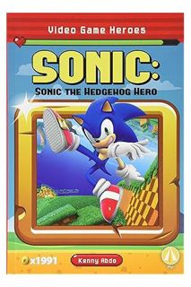 (FREE (PDF) Sonic: Sonic the Hedgehog Hero (Video Game Heroes) by Kenny Abdo