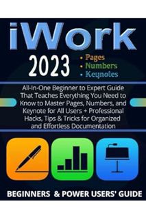 (PDF Download) EVERYTHING iWork: All-In-One Beginner to Expert Guide That Teaches Everything You Nee