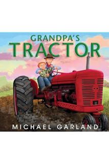 (Download (PDF) Grandpa's Tractor (Life on the Farm) by Michael Garland