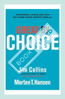 (DOWNLOAD (EBOOK) Great by Choice: Uncertainty, Chaos, and Luck--Why Some Thrive Despite Them All (G