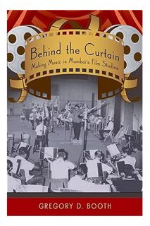 (PDF) FREE Behind the Curtain: Making Music in Mumbai's Film Studios by Gregory D. Booth