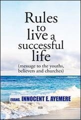 Read Epub Rules to live a successful life (message to the youths, believers and churches). Ediz. ita