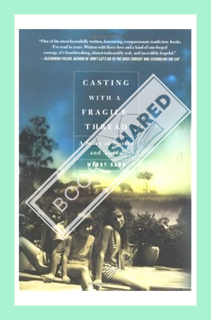 (Free Pdf) Casting with a Fragile Thread: A Story of Sisters and Africa by Wendy Kann